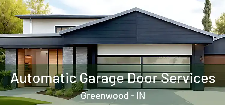  Automatic Garage Door Services Greenwood - IN