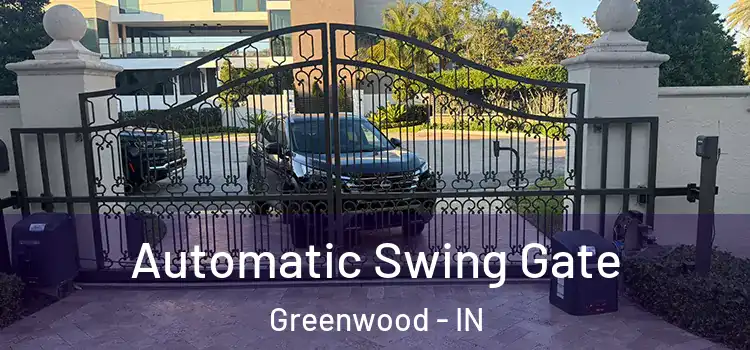  Automatic Swing Gate Greenwood - IN