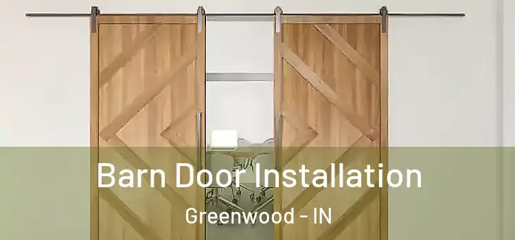  Barn Door Installation Greenwood - IN