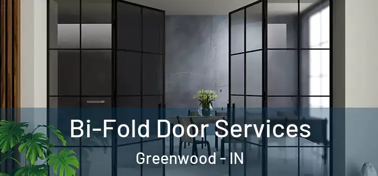 Bi-Fold Door Services Greenwood - IN