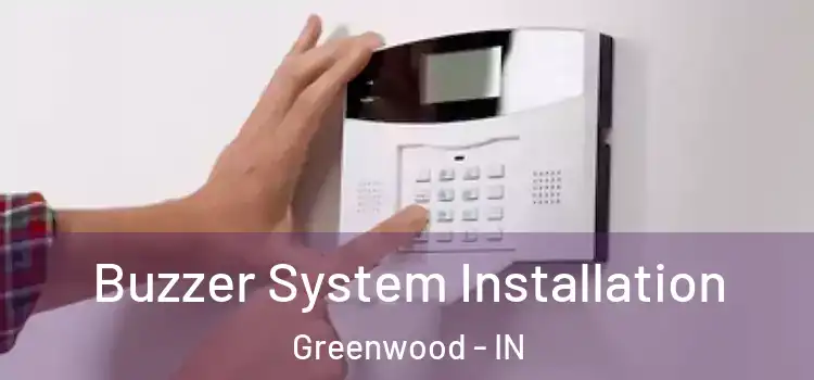 Buzzer System Installation Greenwood - IN