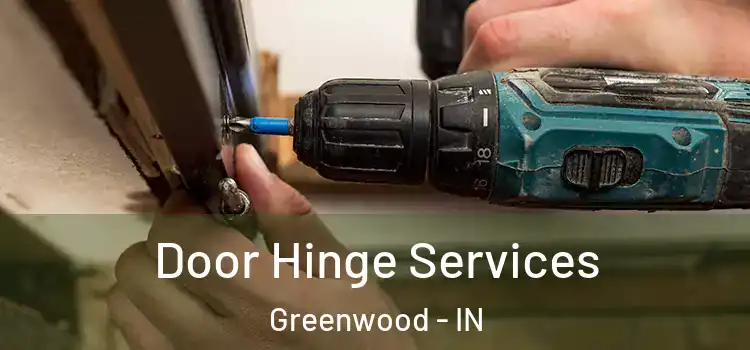 Door Hinge Services Greenwood - IN