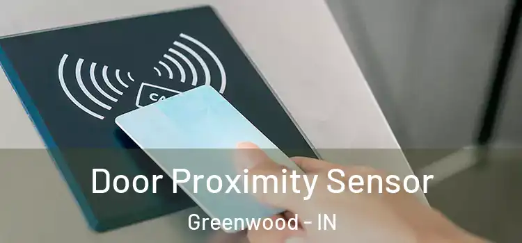 Door Proximity Sensor Greenwood - IN
