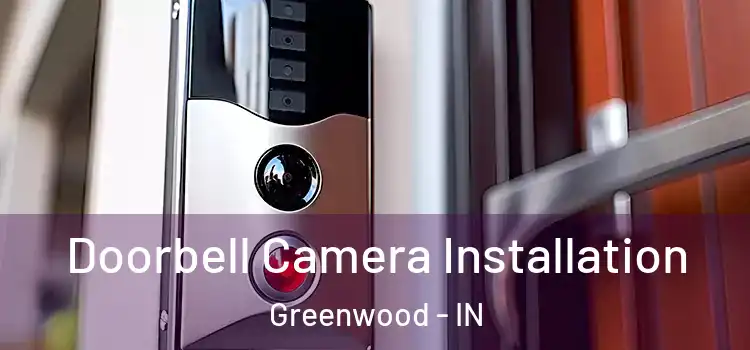  Doorbell Camera Installation Greenwood - IN