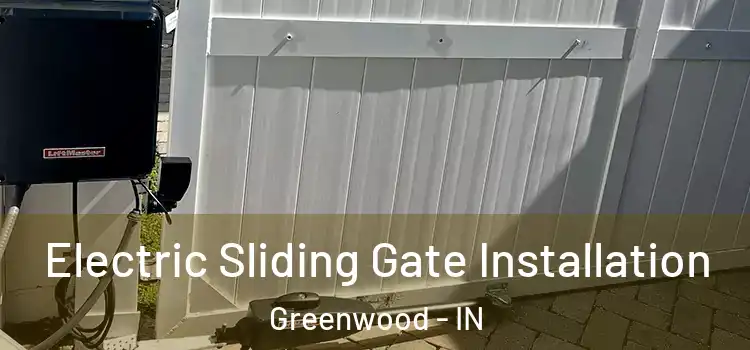 Electric Sliding Gate Installation Greenwood - IN