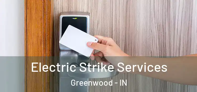  Electric Strike Services Greenwood - IN