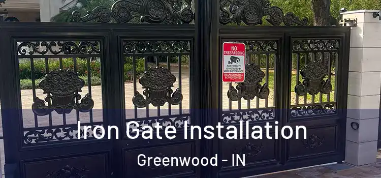  Iron Gate Installation Greenwood - IN