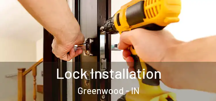 Lock Installation Greenwood - IN