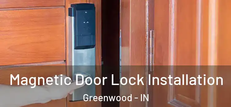  Magnetic Door Lock Installation Greenwood - IN