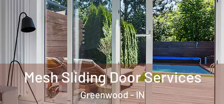 Mesh Sliding Door Services Greenwood - IN