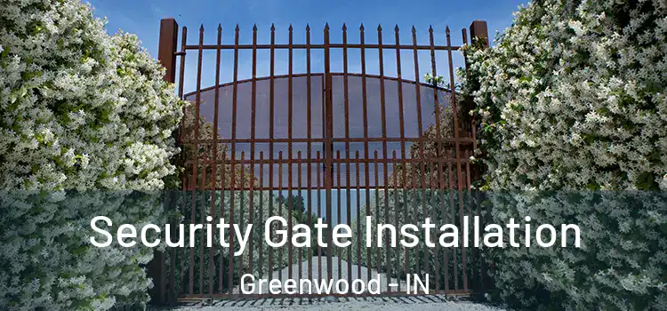 Security Gate Installation Greenwood - IN